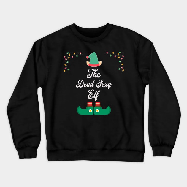 Dead Sexy Elf V2 Crewneck Sweatshirt by Twisted Teeze 